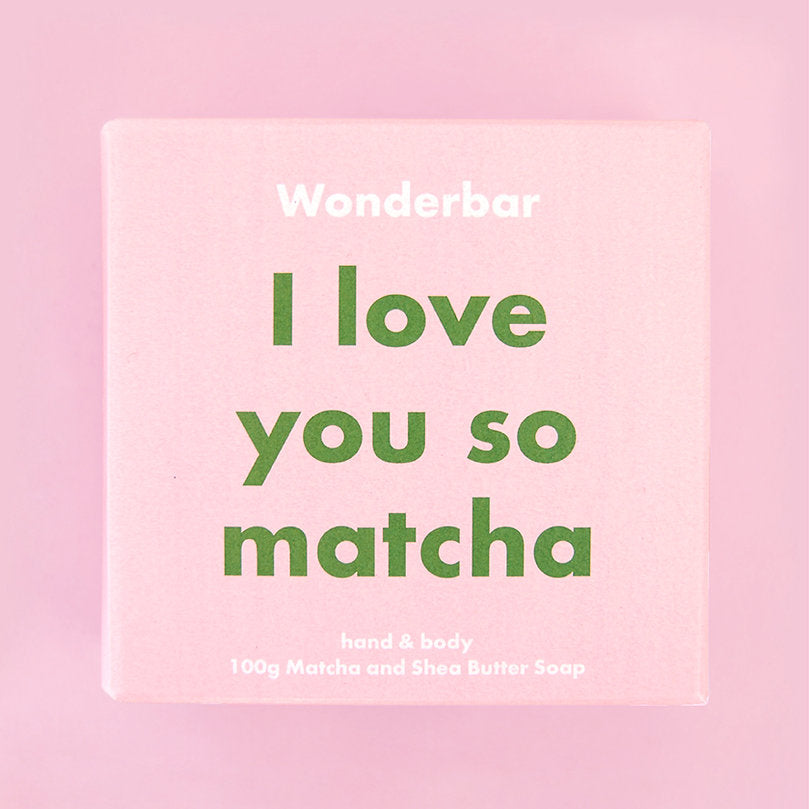I LOVE YOU SO MATCHA, WONDERBAR